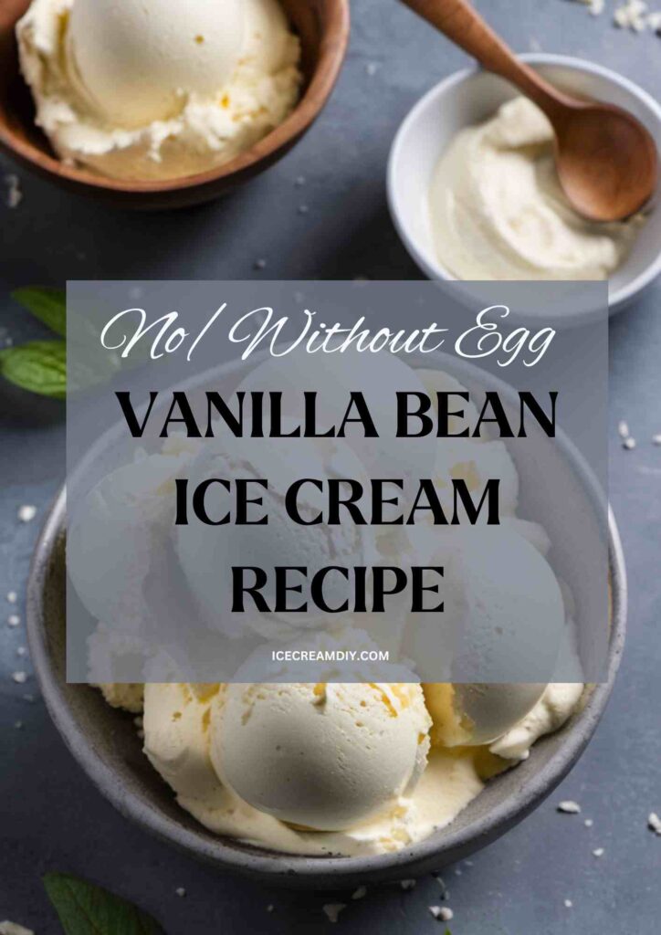 No/Without Egg Vanilla Bean Ice Cream Recipe