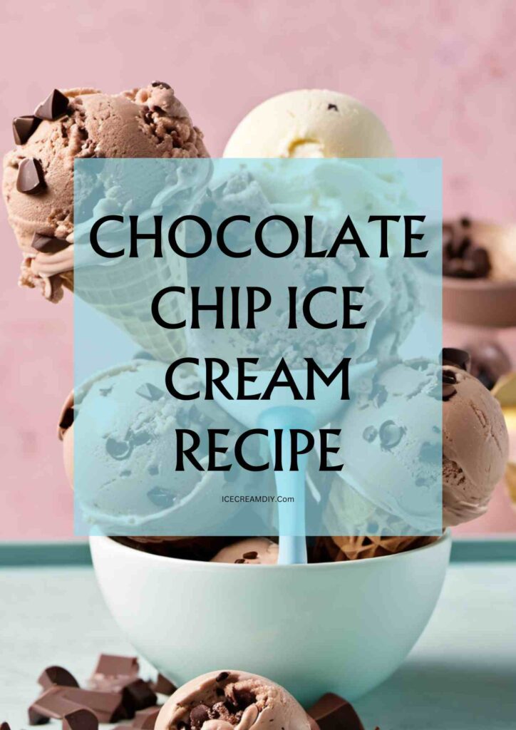 Chocolate Chip Ice Cream Recipe