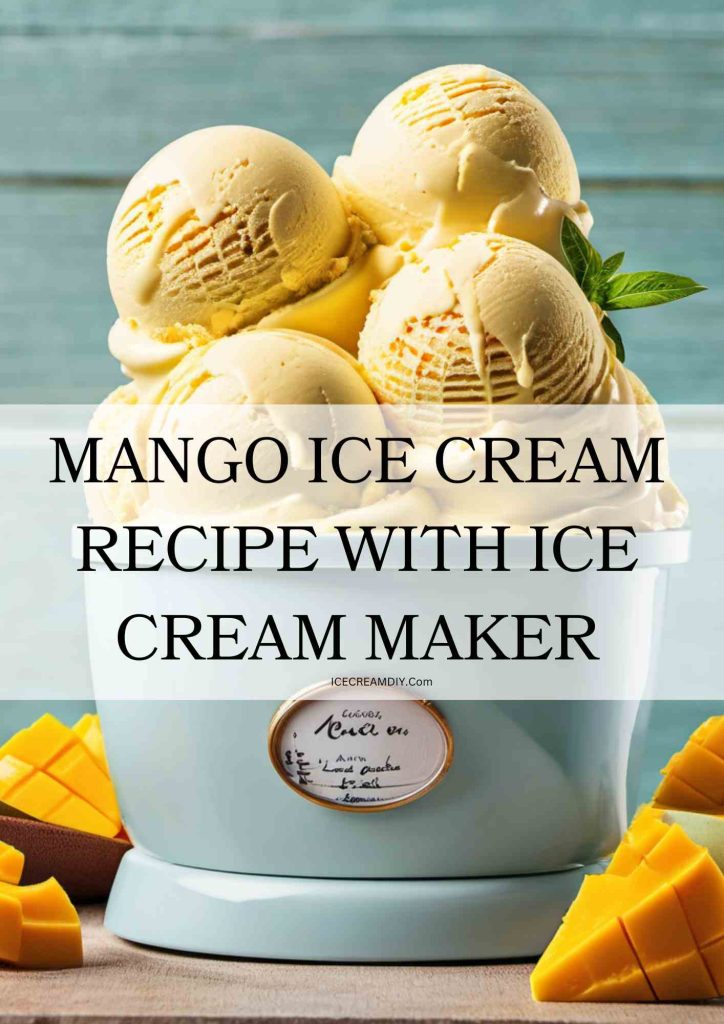 Mango Ice Cream Recipes With Ice Cream Maker